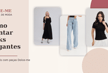 Como montar looks elegantes no dia a dia sem complicar