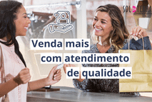 A importância do atendimento ao cliente: Como transformar um bom atendimento em mais vendas
