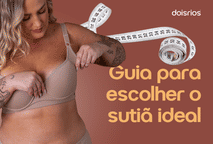 Guia para escolher o sutiã ideal