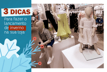 3 dicas para fazer o lançamento de Inverno na sua loja