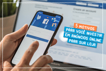 5 motivos para você investir em anúncios online para sua loja