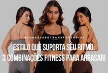 Guia de Combinações: 3 Looks Fitness Para Treinar e Arrasar no Estilo