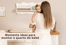 Momento ideal para montar o quarto do bebê: quando e como preparar esse espaço especial