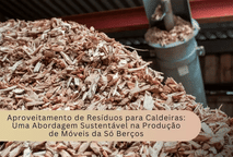 Aproveitamento de Resíduos para Caldeiras: Uma Abordagem Sustentável na Produção de Móveis da Só Berços