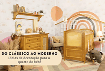 Do Clássico ao Moderno: Estilos de Decoração para o Quarto do Bebê