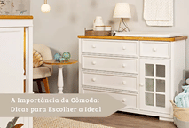 A Importância da Cômoda no Quartinho do Bebê: Dicas para Escolher a Ideal