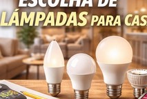 Como Escolher a Potência Certa de Lâmpada para Cada Cômodo da Casa
