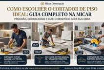 Cortador de Pisos e Azulejos: Como Escolher o Modelo Certo para Sua Obra