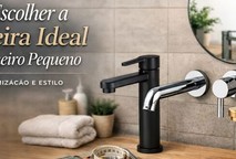 Como Escolher a Torneira Ideal para Banheiro Pequeno: Guia de Otimização e Estilo