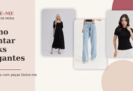 Como montar looks elegantes no dia a dia sem complicar
