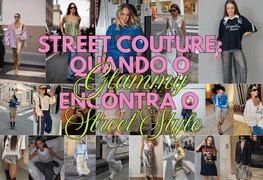 Street Couture: quando o glammy encontra o street style