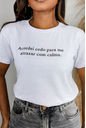 T-Shirt Acordei cedo para me atrasar com calma AR - Branco