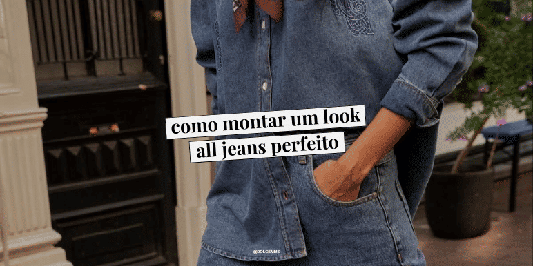 Banner como montar um look all jeans perfeito