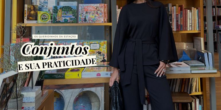 Banner Conjuntos e sua praticidade: o look pronto que multiplica possibilidades
