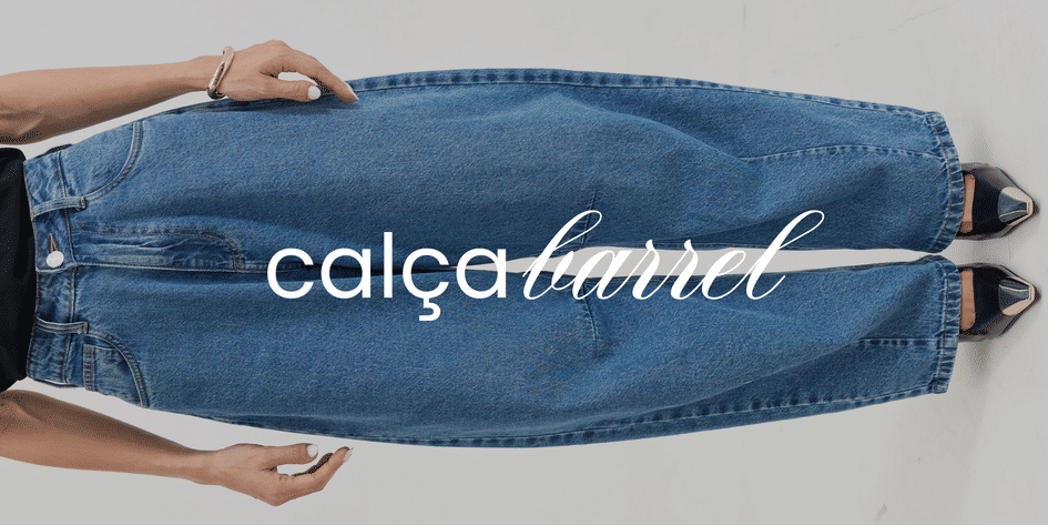 Banner Porque a calça barrel virou a favorita da vez?