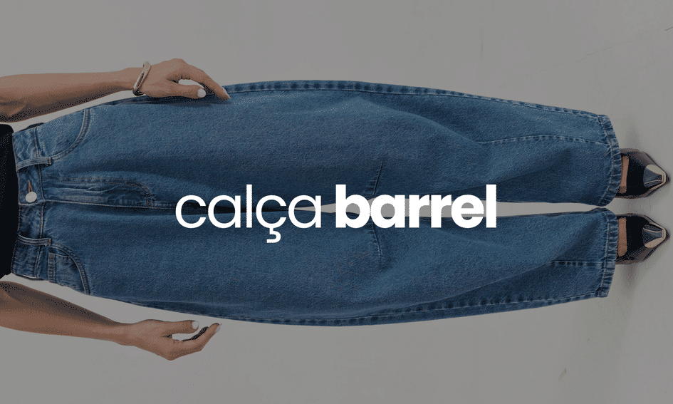 Banner Porque a calça barrel virou a favorita da vez?