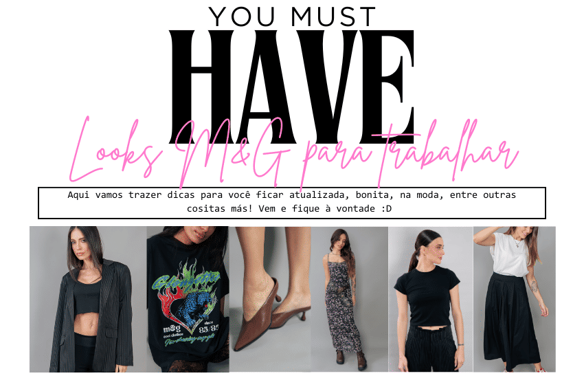 Banner Inspirações M&G: Looks Fashion para Trabalhar!