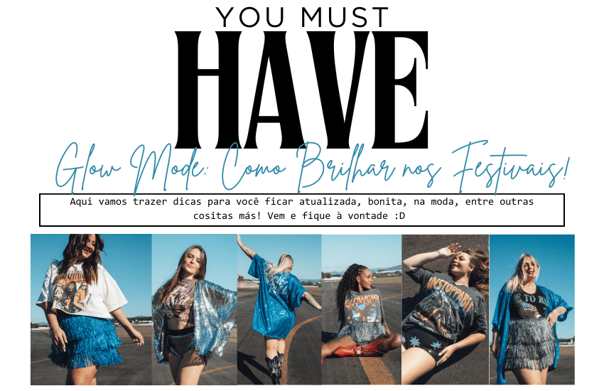 Banner GLOW MODE: Como Brilhar nos Festivais com Looks que são atitude pura 🎸✨