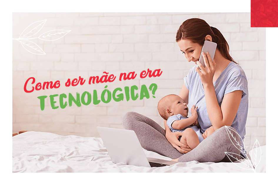 Banner Como ser mãe na era tecnológica