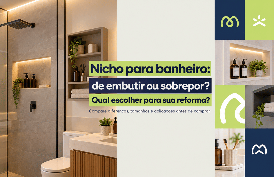 Banner Nicho para banheiro: de embutir ou sobrepor? Qual escolher para sua reforma?