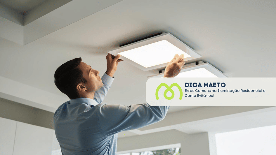 Banner Erros Comuns na Iluminação Residencial e Como Evitá-los
