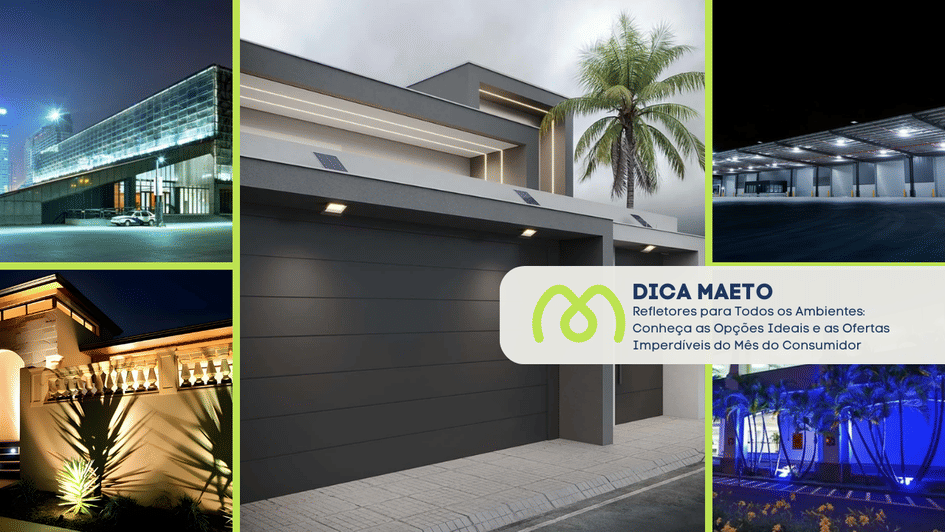 Banner Refletores para Todos os Ambientes: Conheça as Opções Ideais e as Ofertas Imperdíveis do Mês do Consumidor
