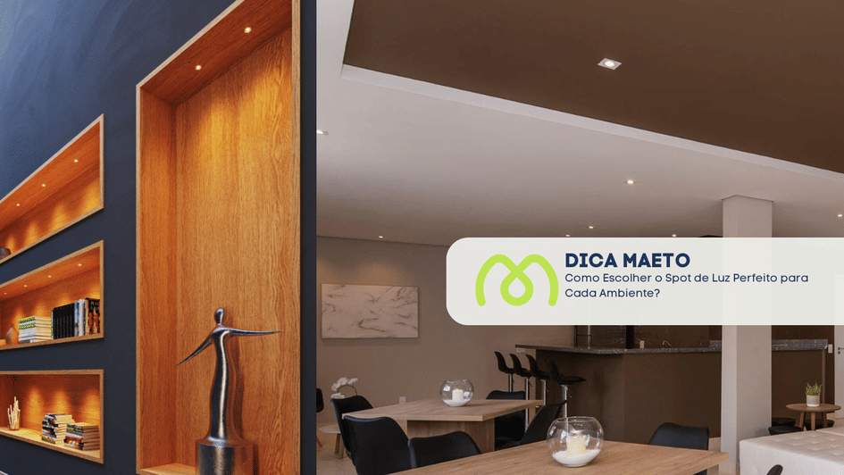 Banner Como Escolher o Spot de Luz Perfeito para Cada Ambiente?