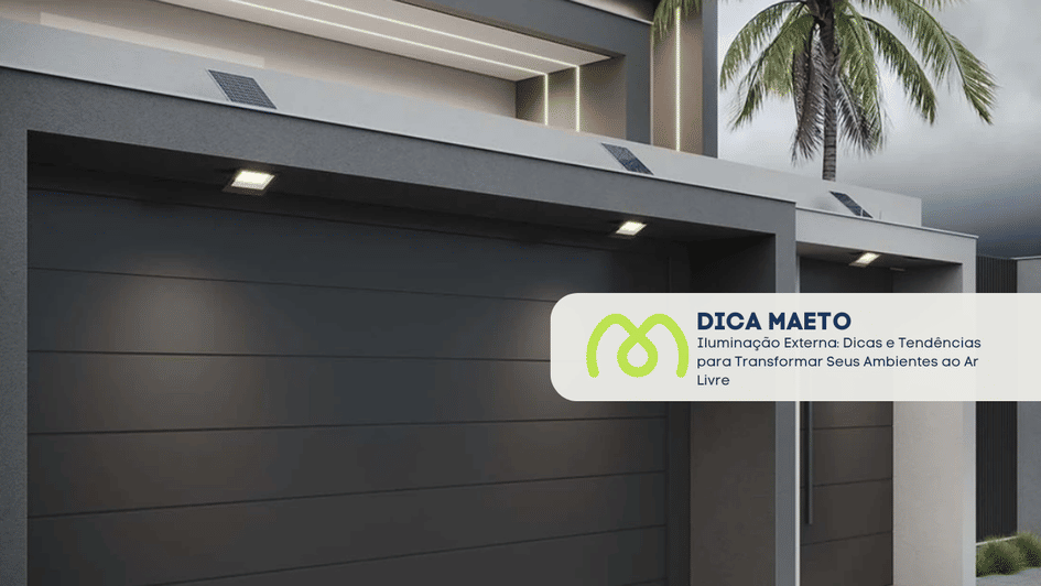 Banner Iluminação Externa: Dicas e Tendências para Transformar Seus Ambientes ao Ar Livre
