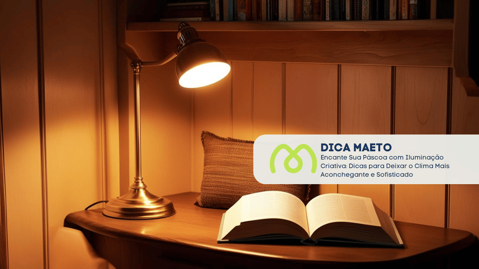 Banner Encante Sua Páscoa com Iluminação Criativa: Dicas para Deixar o Clima Mais Aconchegante e Sofisticado