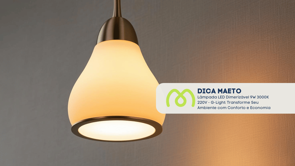 Banner Lâmpada LED Dimerizável 9W 3000K 220V - G-Light: Transforme Seu Ambiente com Conforto e Economia