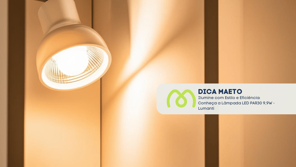 Banner Ilumine com Estilo e Eficiência: Conheça a Lâmpada LED PAR30 9,9W - Lumanti
