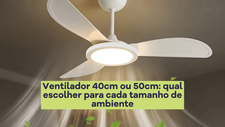 Banner Ventilador 40cm ou 50cm: qual escolher para cada tamanho de ambiente
