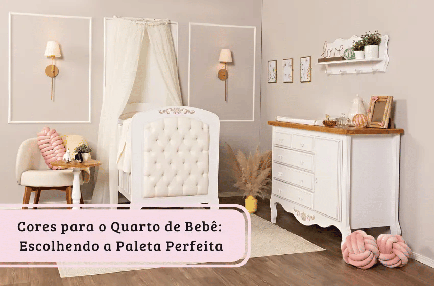 Banner Cores para o Quarto de Bebê: Escolhendo a Paleta Perfeita
