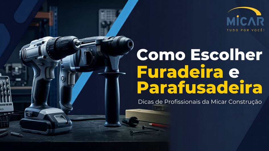 Banner Como Escolher Furadeira e Parafusadeira para Sua Obra, Reforma ou Manutenção